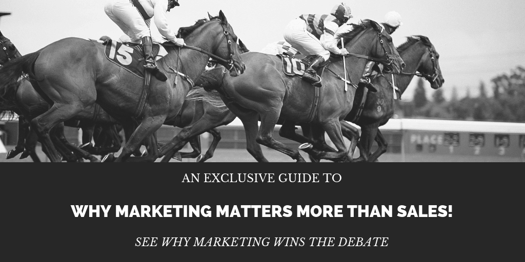 Marketing Matters More than Sales